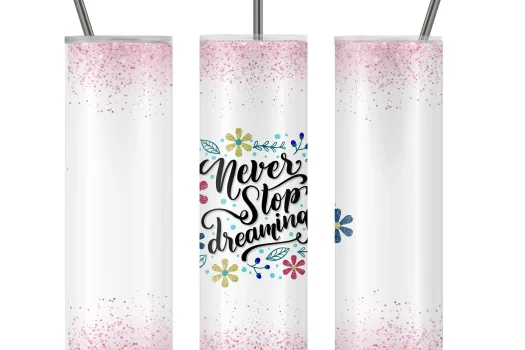 Free Dream Quote Pink Glitter Tumbler 20oz Sublimation Design Download | Skinny Tumbler PNG 2021