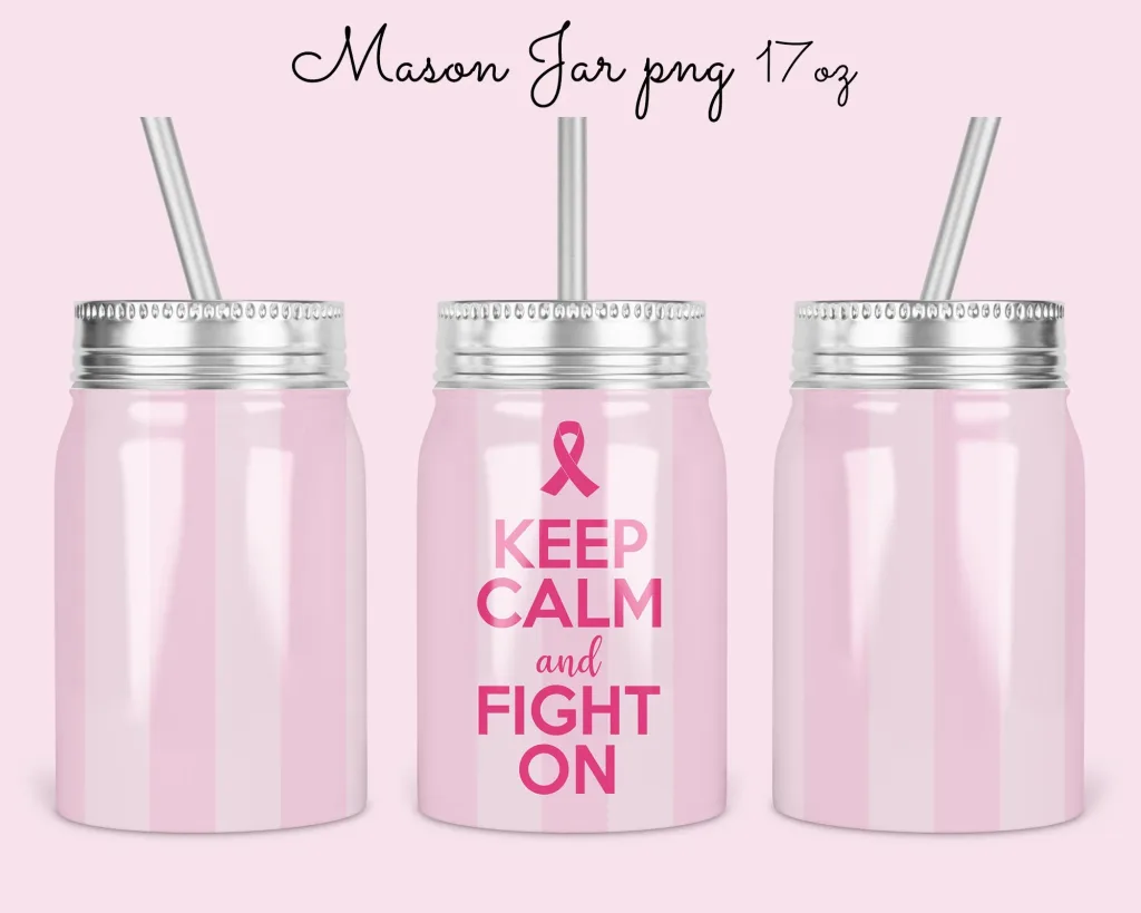 Free 17oz Mason Jar Tumbler Sublimation Design Template, Keep Calm Cancer Awareness pink jar design to sublimate Digital Download PNG