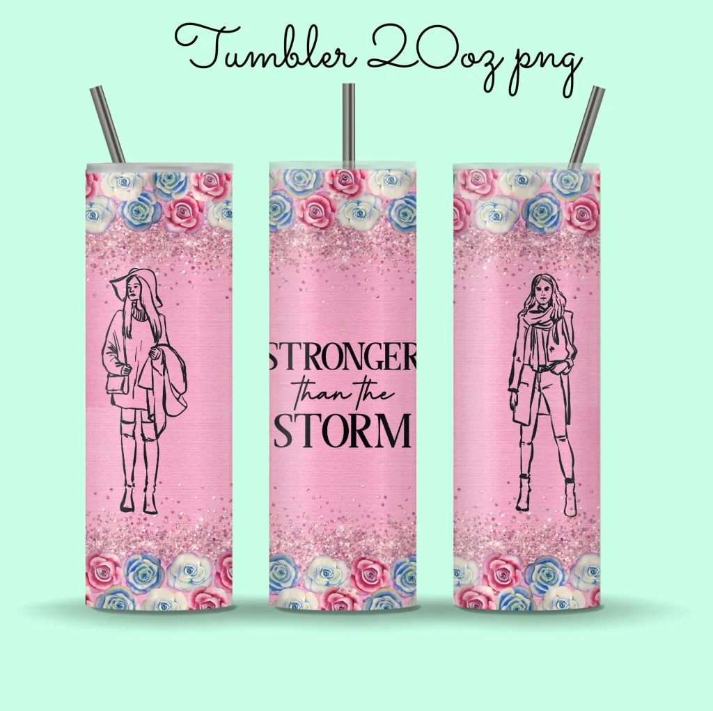 Free 20oz skinny tumbler png - Stronger than storm Girl floral design, strong woman quote tumbler Sublimate design woman sublimation designs