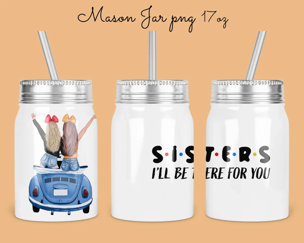 Free Sisters 17oz Mason Jar Tumbler Sublimation Design Template| Jar sublimation designs | Sister love , BFF jar Digital Instant Download PNG