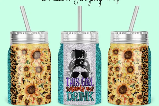 Free This Girl needs Drink 17oz Mason Jar Tumbler Sublimation Design Template, messy bun glitter floral jar wrap design Digital Download PNG